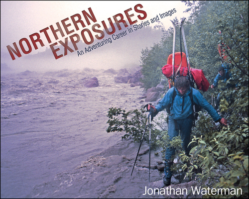 Northern Exposures: An Adventuring Career in St... 1602231923 Book Cover