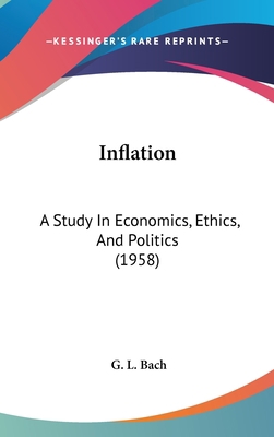 Inflation: A Study in Economics, Ethics, and Po... 116255892X Book Cover