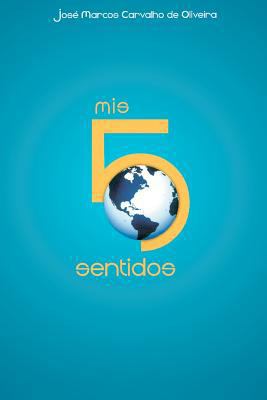 Mis Cinco Sentidos [Spanish] 1469985896 Book Cover