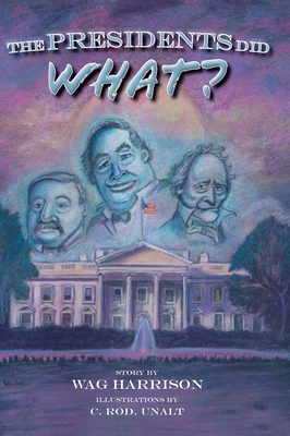 The Presidents Did What? 1953021328 Book Cover