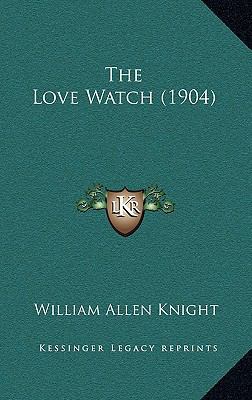 The Love Watch (1904) 1168779596 Book Cover