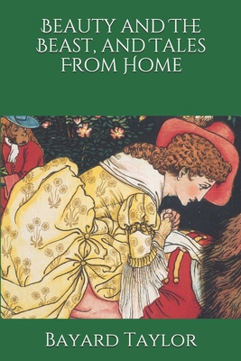 Beauty and The Beast, and Tales From Home 168962101X Book Cover