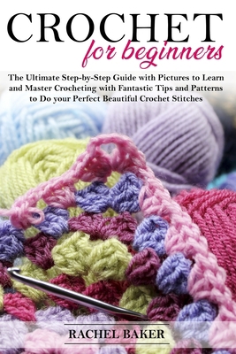 Crochet for Beginners: The Ultimate Step-by-Ste... B08H6QHDMY Book Cover