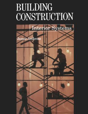 Building Construction: Interior Systems 1461565790 Book Cover
