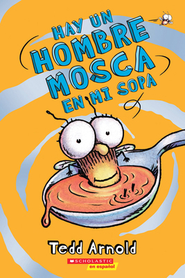 Hay Un Hombre Mosca En Mi Sopa (There's a Fly G... [Spanish] 0545646154 Book Cover