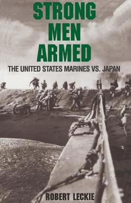 Strong Men Armed: The United States Marines Aga... 0306807858 Book Cover