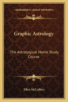 Graphic Astrology: The Astrological Home Study ... 1162916079 Book Cover