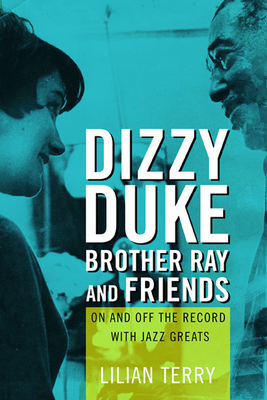 Dizzy, Duke, Brother Ray, and Friends: On and O... 0252083164 Book Cover