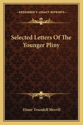 Selected Letters Of The Younger Pliny 116312589X Book Cover