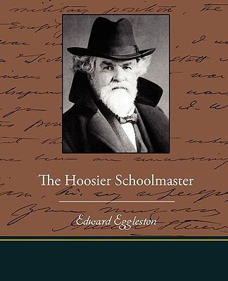 The Hoosier Schoolmaster 1438528248 Book Cover