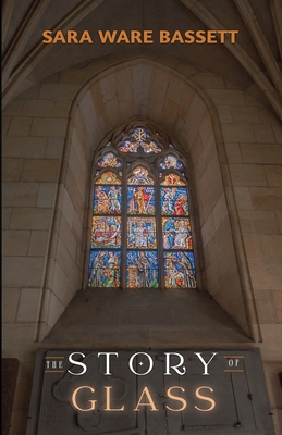 The Story of Glass 1761534661 Book Cover