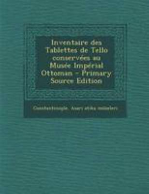 Inventaire des Tablettes de Tello conserv?es au... [French] 1295035723 Book Cover