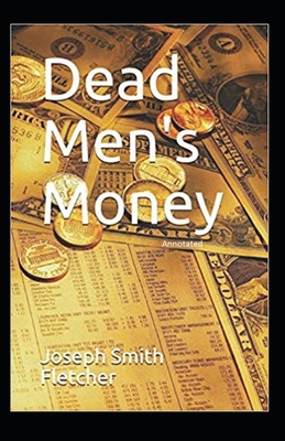 Dead Men's Money Illustrated B08JF2DH8W Book Cover