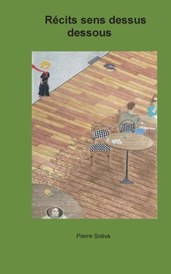 Récits sens dessus dessous [French] 2322471909 Book Cover