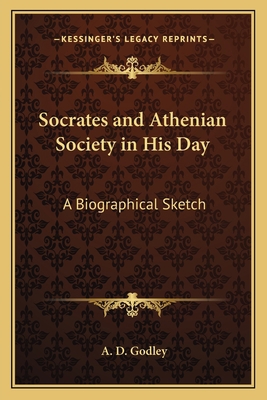 Socrates and Athenian Society in His Day: A Bio... 1162635509 Book Cover