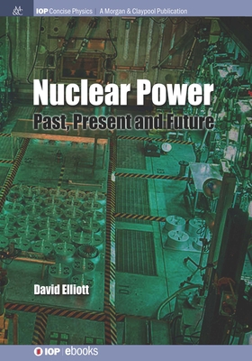 Nuclear Power: Past, Present and Future 1643278436 Book Cover