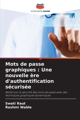 Mots de passe graphiques: Une nouvelle ère d'au... [French] 6208671035 Book Cover