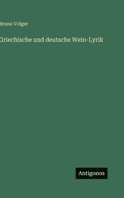 Griechische und deutsche Wein-Lyrik [German] 3563975000 Book Cover