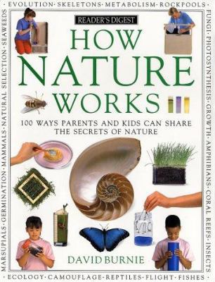 How Nature Works: 100 Ways Parents & Kids Can S... 0895773910 Book Cover