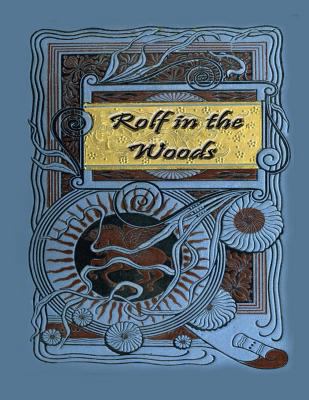 Rolf in the Woods 1544949723 Book Cover