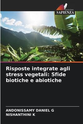 Risposte integrate agli stress vegetali: Sfide ... [Italian] 6209168787 Book Cover