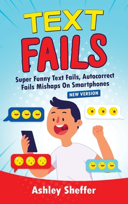 Text Fails: Super Funny Text Fails, Autocorrect... 1801471517 Book Cover
