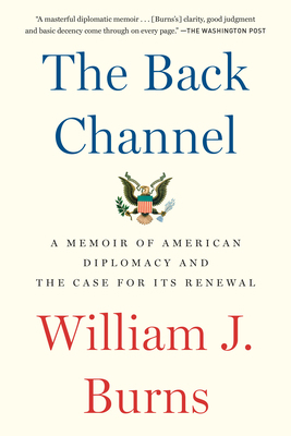 The Back Channel: A Memoir of American Diplomac... 0525508880 Book Cover