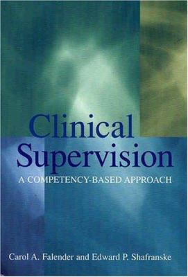 Clinical Supervision: A Competency-Based Approach 1591471192 Book Cover