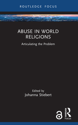 Abuse in World Religions: Articulating the Problem 1032348569 Book Cover