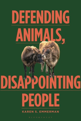 Defending Animals, Disappointing People: An Eco... 1350435341 Book Cover