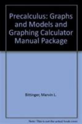 Precalculus: Graphs and Models and Graphing Cal... 0321829565 Book Cover