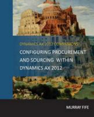 Configuring Procurement and Sourcing within Dyn... 1512021970 Book Cover