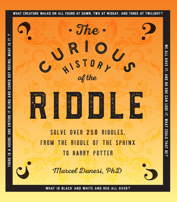 The Curious History of the Riddle: Solve Over 2... 1577151984 Book Cover