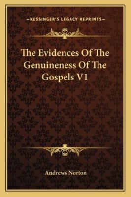 The Evidences Of The Genuineness Of The Gospels V1 1163127647 Book Cover