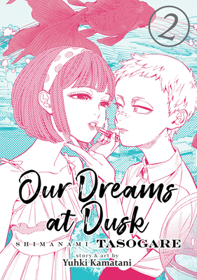 Our Dreams at Dusk: Shimanami Tasogare Vol. 2 1642750611 Book Cover