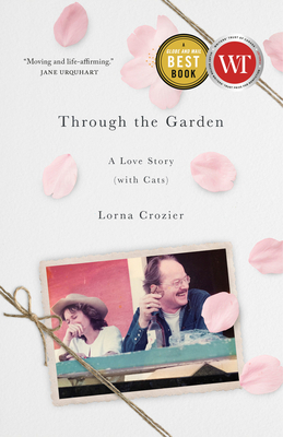 Through the Garden: A Love Story (with Cats) 0771021240 Book Cover