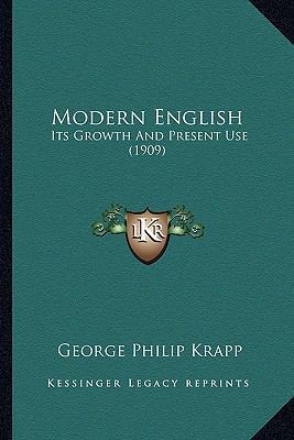 Modern English: Its Growth And Present Use (1909) 1163911895 Book Cover