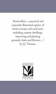 Rural Affairs: A Practical and Copiously Illust... 1425532764 Book Cover