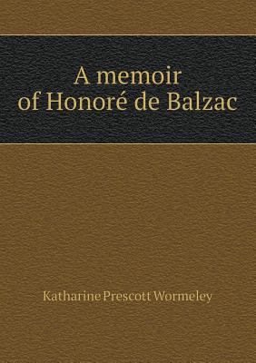 A memoir of Honore&#769; de Balzac 5518457456 Book Cover