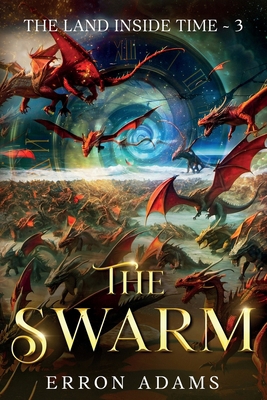 The Swarm: The Land Inside Time Book Three 1763610942 Book Cover
