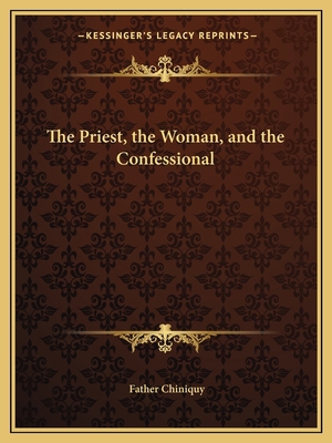 The Priest, the Woman, and the Confessional 1162584866 Book Cover