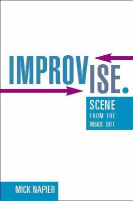 Improvise.: Scene from the Inside Out 032500630X Book Cover
