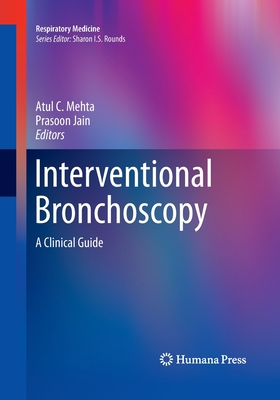 Interventional Bronchoscopy: A Clinical Guide 1493963058 Book Cover