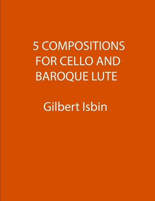 5 Compositions for Cello and Baroque Lute B0CLG6N526 Book Cover