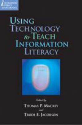 Using Technology to Teach Information Literacy 1555706371 Book Cover