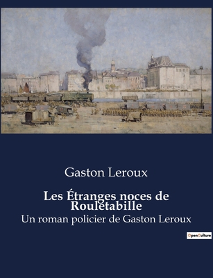 Les Étranges noces de Rouletabille: Un roman po... [French] B0BW5Q6Y9V Book Cover