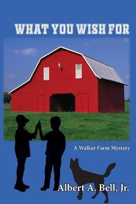 What You Wish For: A Walker Farm Mystery 1723306649 Book Cover