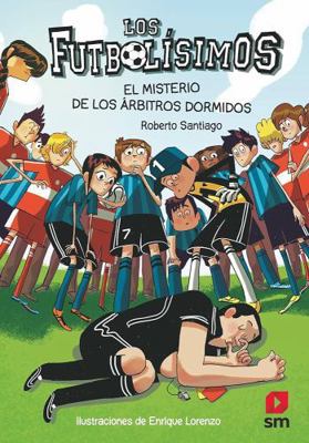 Los Futbolísimos 1: El misterio de los árbitros... [Spanish] 8467561351 Book Cover