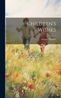 Children's Wishes 1019629126 Book Cover