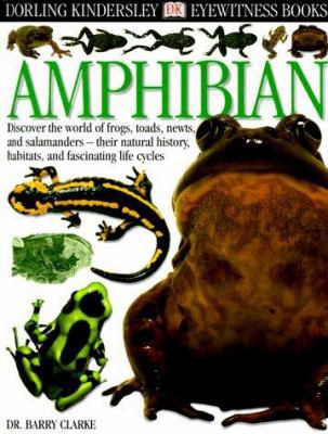 Amphibian: Discover the World of Frogs, Toads, ... 0789465906 Book Cover